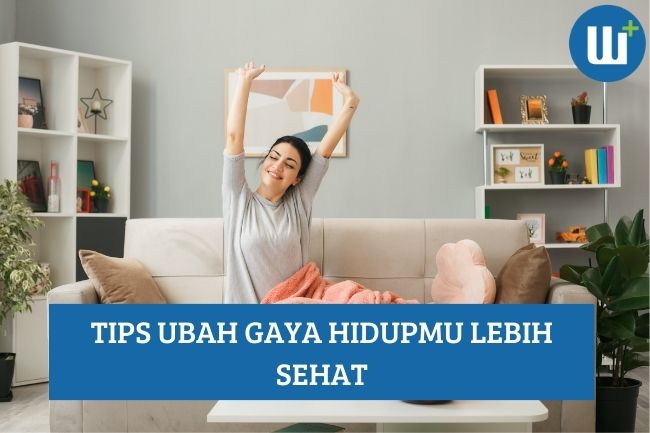 Tips Mengubah Gaya Hidup agar Lebih Sehat, Apa Saja?